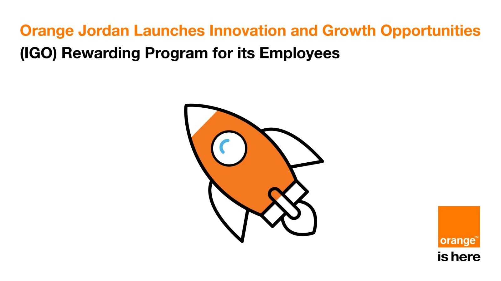Orange Jordan Launches Innovation and Growth Opportunities (IGO) Rewarding Program for its Employees
